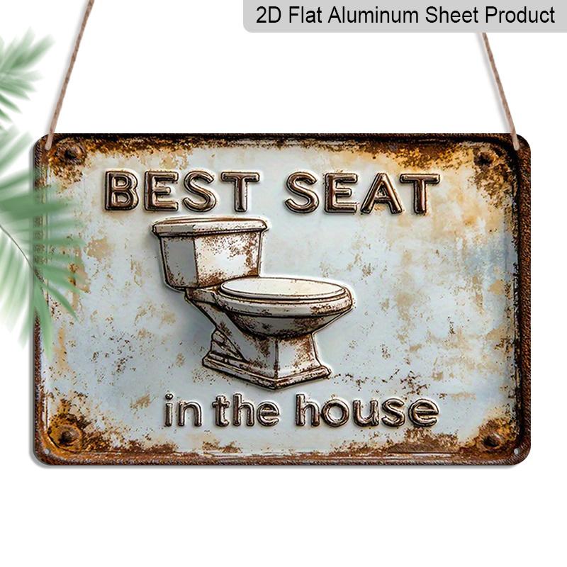 

2D Flat, 1pc Best Seat in The House Toilet Aluminium Sign 8x12 Inch - Vintage Rustic 3D Toilet Design, Funny Bathroom Quote Metal Wall Decor 20*30cm