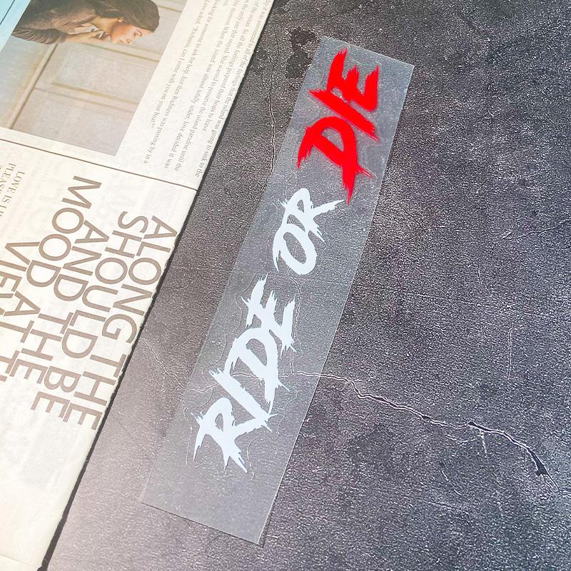 1PC RIDE OR DIE Car Stickers Waterproof  for Auto Window Bumper DIY Motorcycle Helmet Fuel Tank Bicycle Universal Vinly Decals