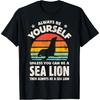 Always Be Yourself Unless You Can Be A Sea Lion Vintage Men T-Shirt