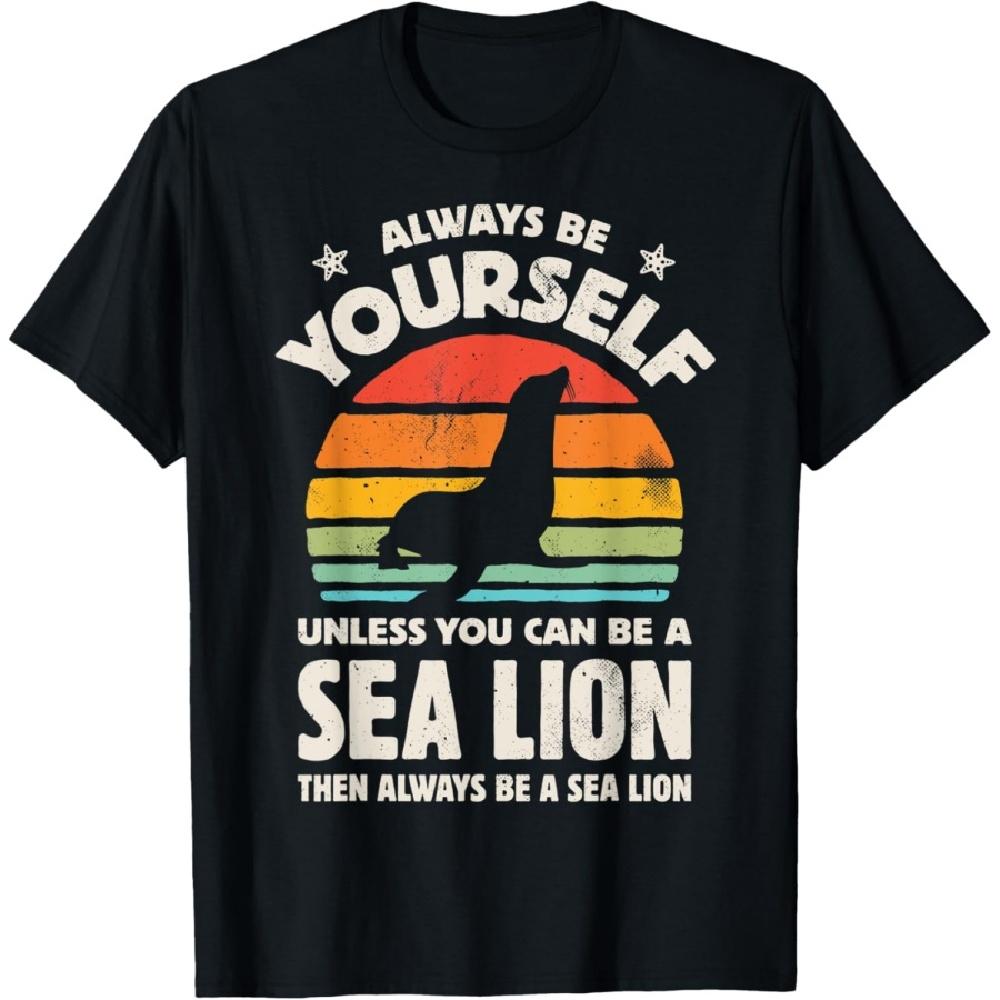

Always Be Yourself Unless You Can Be A Sea Lion Vintage Men T-Shirt S