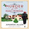 Murder At the Hacienda by Amanda Allen Hardback Book 9781448311019