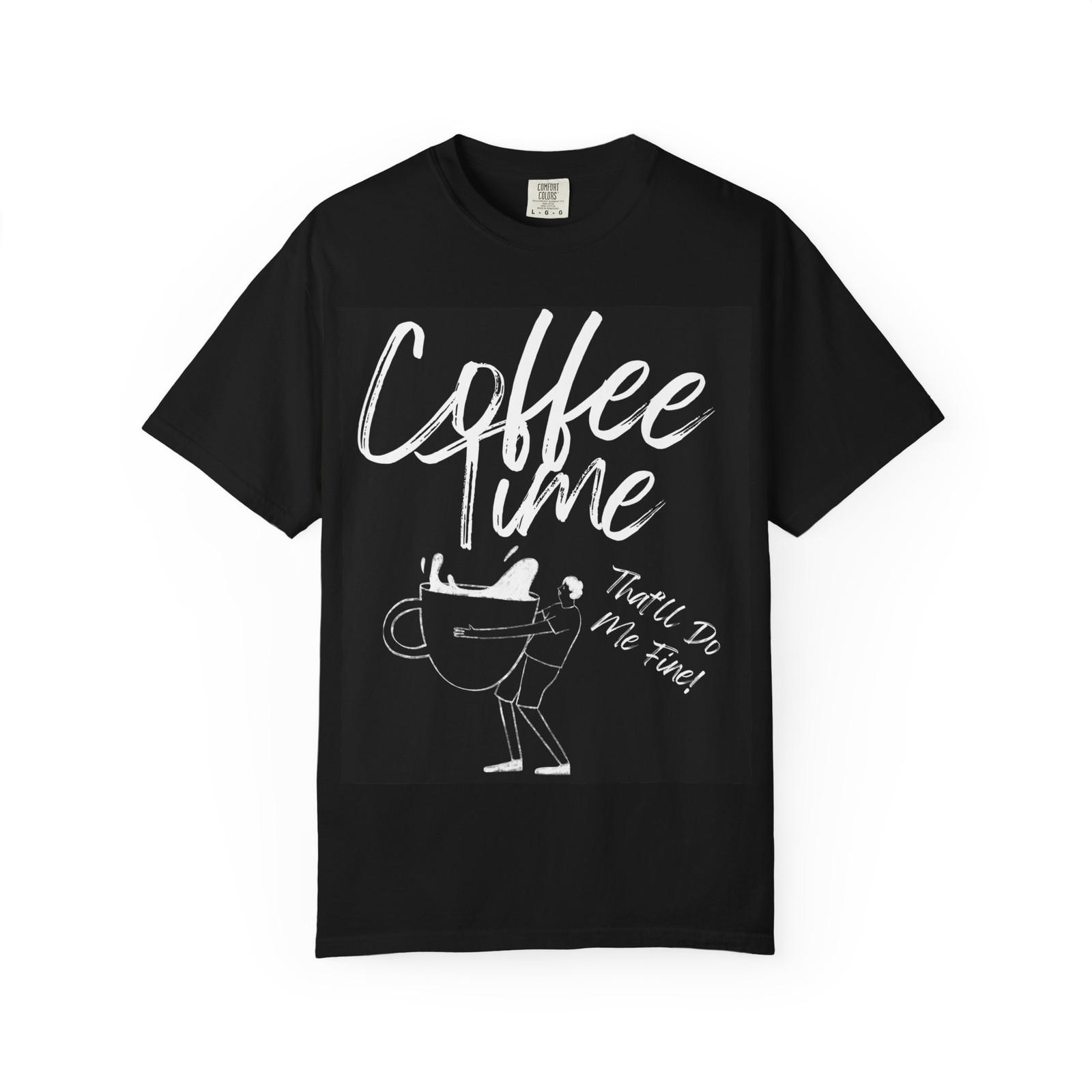Coffee Time T‑Shirt — Coffee Time Thrill Me First Graphic Tee for Coffee Lovers M