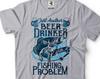 Mens Just Another Beer Drinker With A Fishing Problem T-Shirt Funny Fishing Tee Beer Shirts Beer Lover GifT-Shirt For Men Fathers Day Shirt