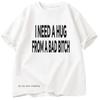I Need A Hug From A Bad T-shirts Men Cotton Short Sleeve T Shirt Ummer Print Casual Printed Basic Mens Designer Basic Tees Tops