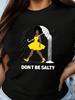 1pc Women's  Don't Be So Salty  Slogan T-shirt- Casual Round Neck Short Sleeve Top, Suitable for Spr