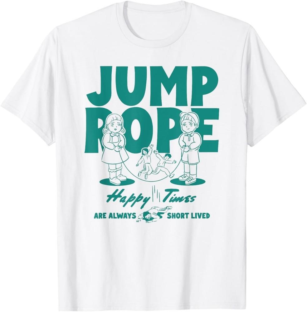 

Squid Game Season 3 Jump Rope Happy Times Are Short Lived T-Shirt 3XL