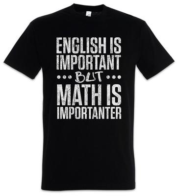 Englisch ist wichtig Mathematik ist wichtig Herren T-Shirt Lehrer Spaß Lehrer Mathematik
