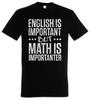 English Is Important Math Is Important Mens T-Shirt Teacher Fun Teacher Math