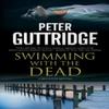 Swimming with the Dead by Peter Guttridge Paperback Book 9781780296036