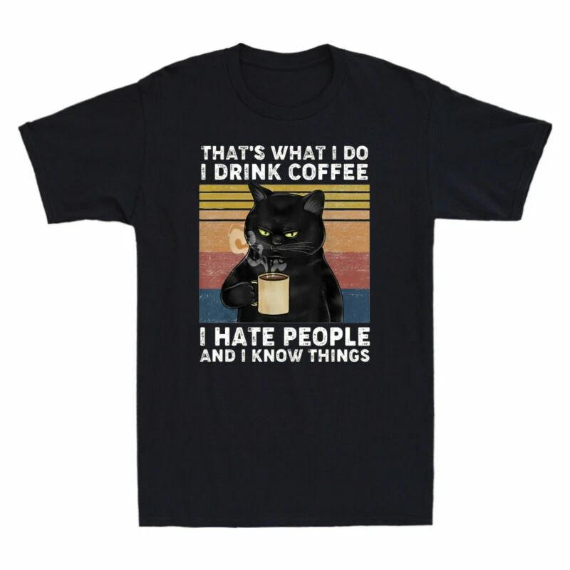 That s What I Do I Drink Coffee I Hate People Black Cat Men s T-Shirt XXXXL