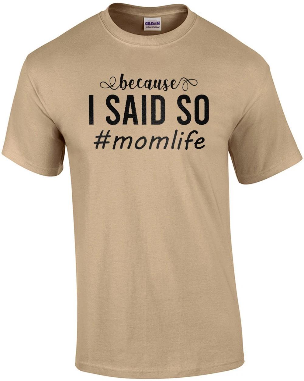 Because I Said So # Momlife - Funny Mom T-shirt 2XL