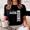 Done Class Of 2026 Senior Shirt - High School College Graduation T-shirt