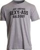 Just Another Sexy Bald Guy Funny Dad Husband Grandpa Joke Unisex Humor TShirt