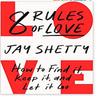 8 Rules Of Love Paperback By Jay Shetty UKN1095