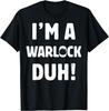 I'm A Warlock Duh Tee Great Halloween And Christmas Gift T-Shirt