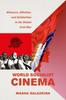 Knyga World Socialist Cinema : Alliances, Affinities, and Solidarities In the Global Cold War : 4