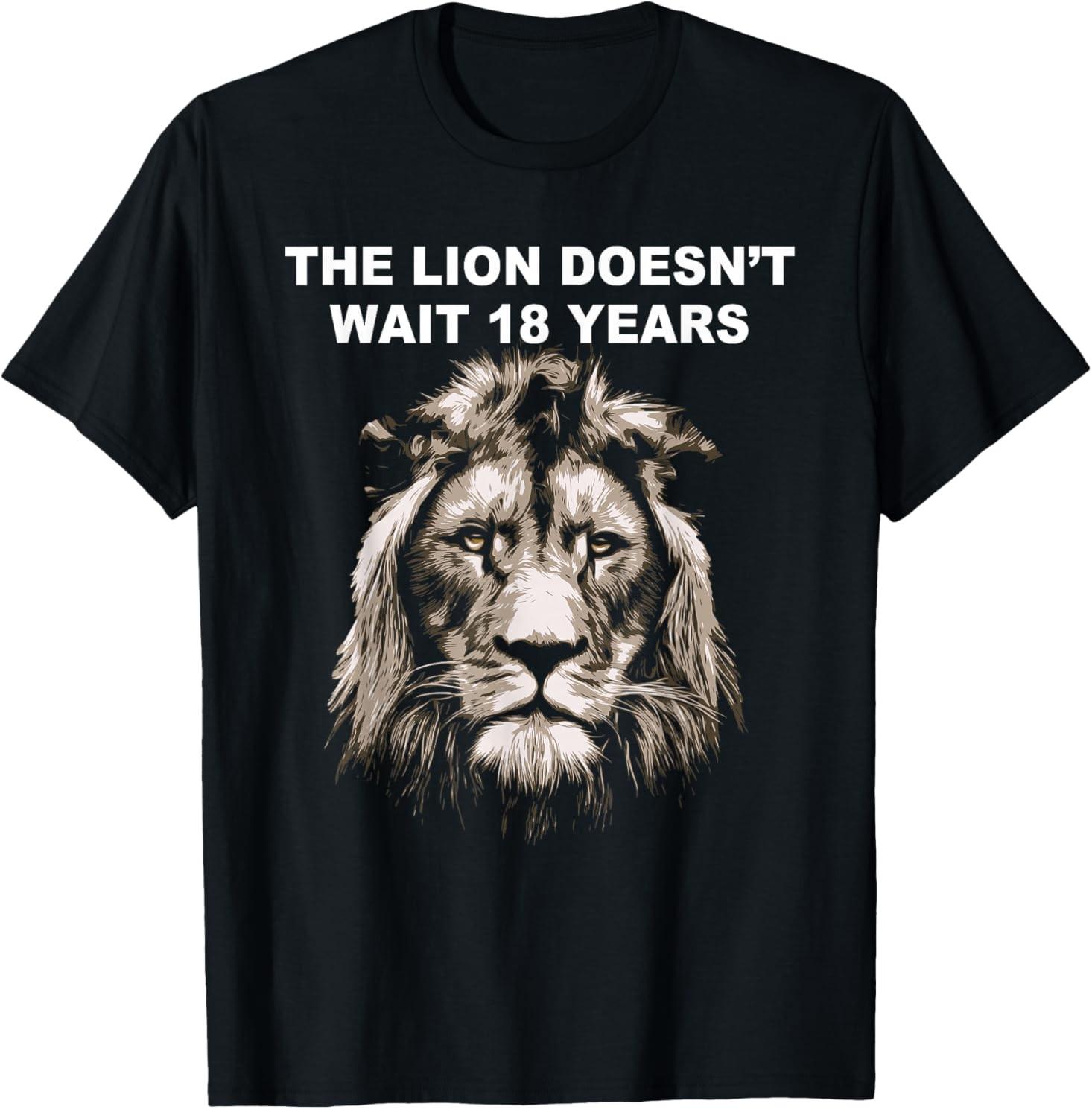 The Lion Doesn t Wait 18 Years Funny T-Shirt S разноцветный