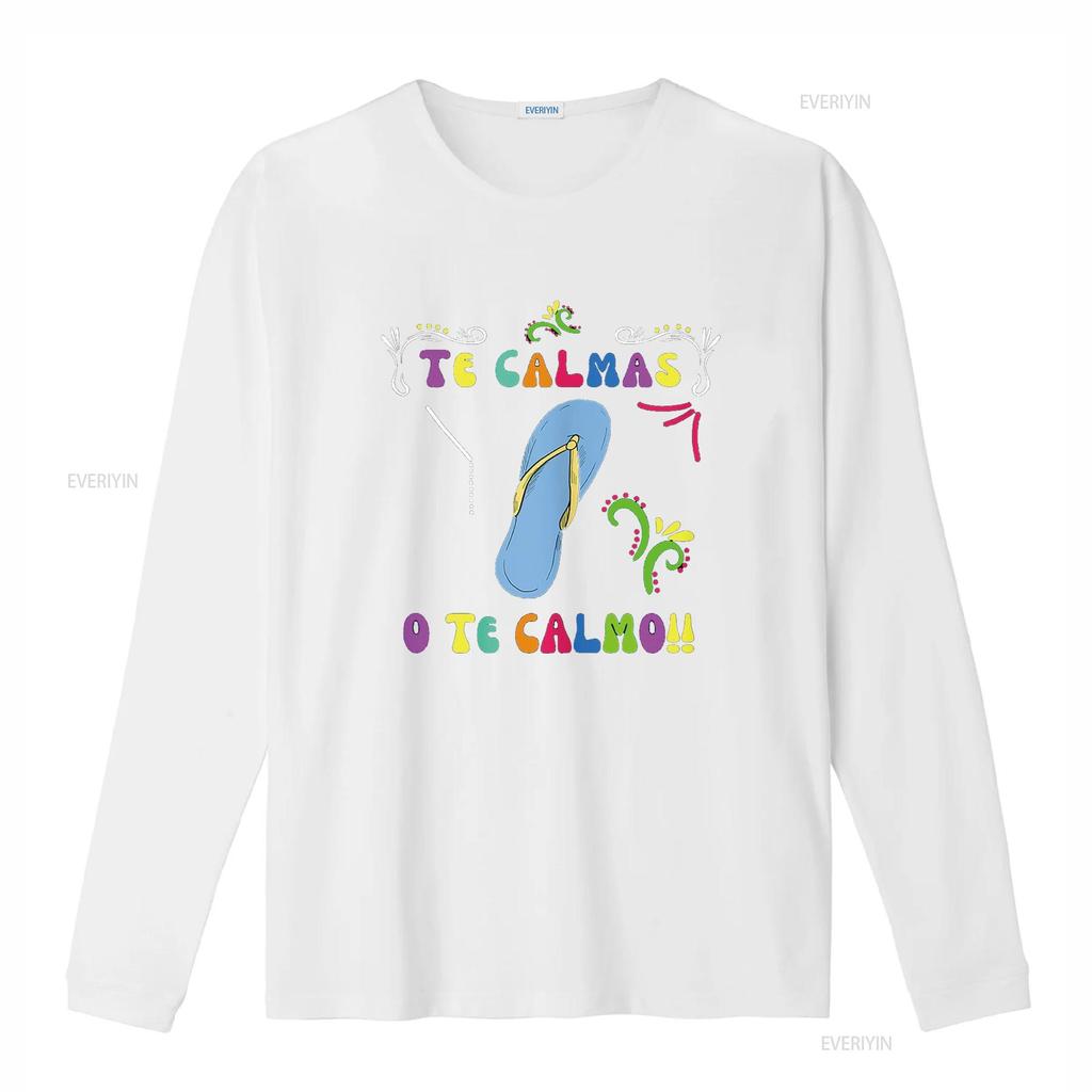 Funny T Shirt Mexican Mom Te Calmas O Calmo Spanish Women shirts vintage Washed Stretched Comfortable graphic streetwear