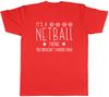 Its a Netball Thing You Wouldnt Understand Unisexs Unisex TShirt Tee