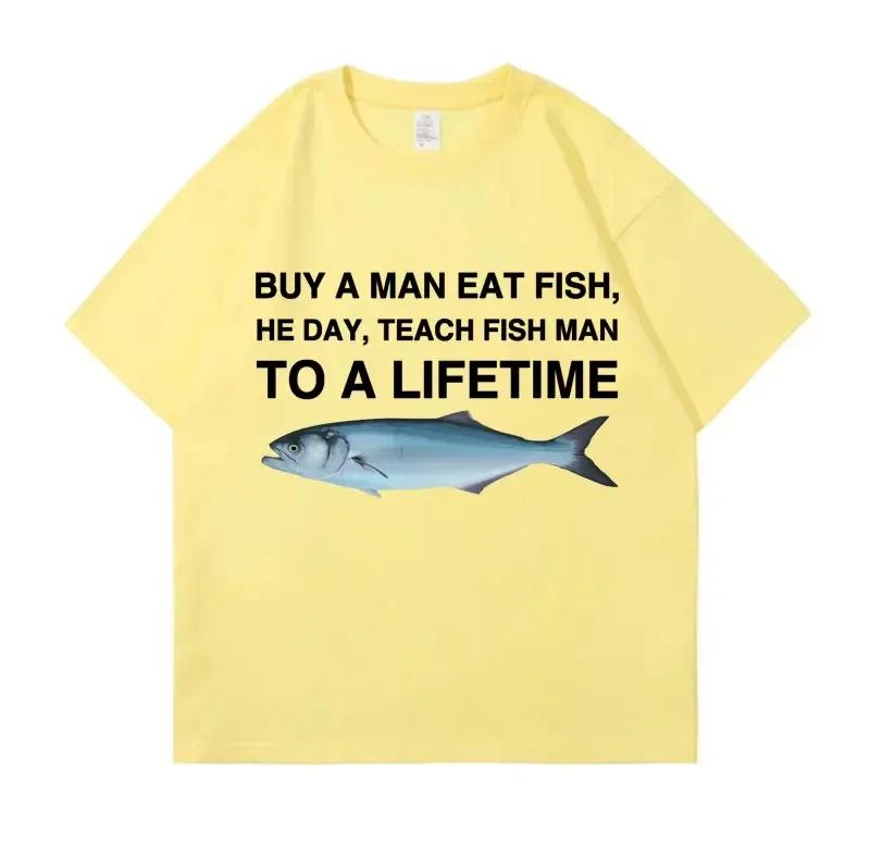 

Buy A Man Eat Fish She Day Teach Fish Man To A Lifetime Funny Printed T Shirt Casual Tops Womes Tees 3XL