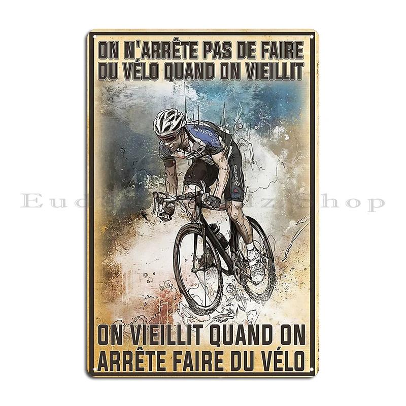Cycling Lover Dont Stop When You Get Old When Youe Tired You Stop When Done Metal Bar Cinema Club Custom Tin Sign Poster