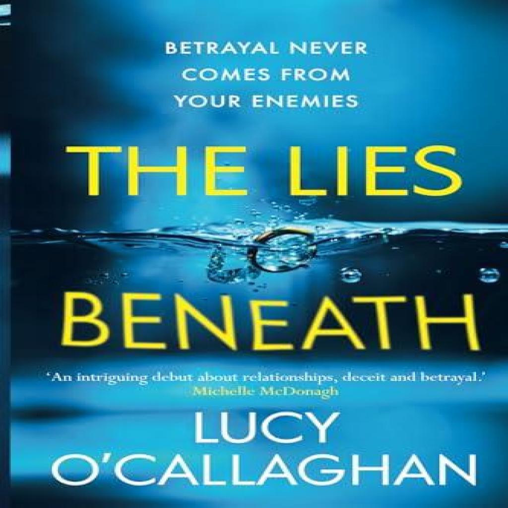 The Lies Beneath by Lucy OCallaghan Paperback Book 9781781996997
