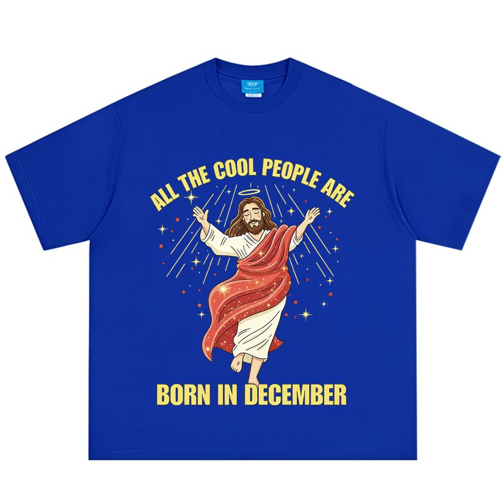 All The Cool People Are Born in December Christian Funny Meme Tshirt Unisex Unisex Fashion Tshirt Summer Cotton Hiphop Tshirts