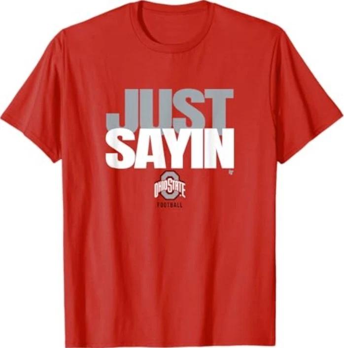 

Julian Sayin - Just Sayin (Red) - Ohio State Football T-Shirt 4XL