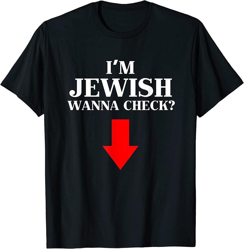 NEW LIMITED! I'm Jewish Wanna Check Funny Jewish Saying Cotton Tee - MADE IN USA