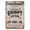 Tin Sign I Never Dreamed Id Become a Old Man But Here I Am Killin It Vintage Metal Poster Wall Art for Man Cave Garage Bar Deco
