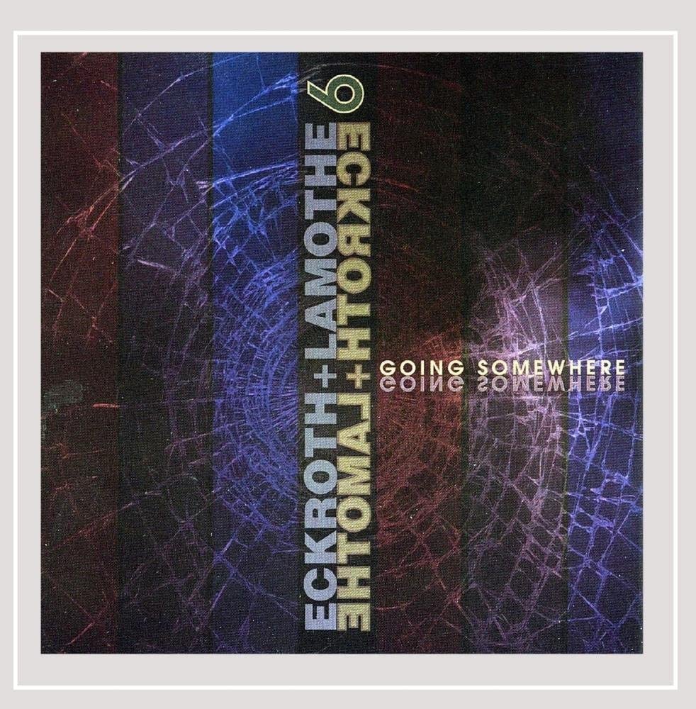 

CD ECKROTH & LAMOTHE 6 - Going Somewhere Non Japan Jazz Used