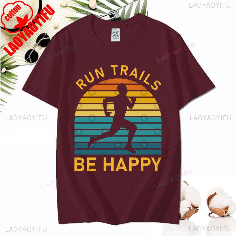 Hiking Leisure T Shirt Run Trails Be Happy Mountain Runner Trail Running Harajuku T-Shirt Men Short Sleeve Cotton Tees Camisetas