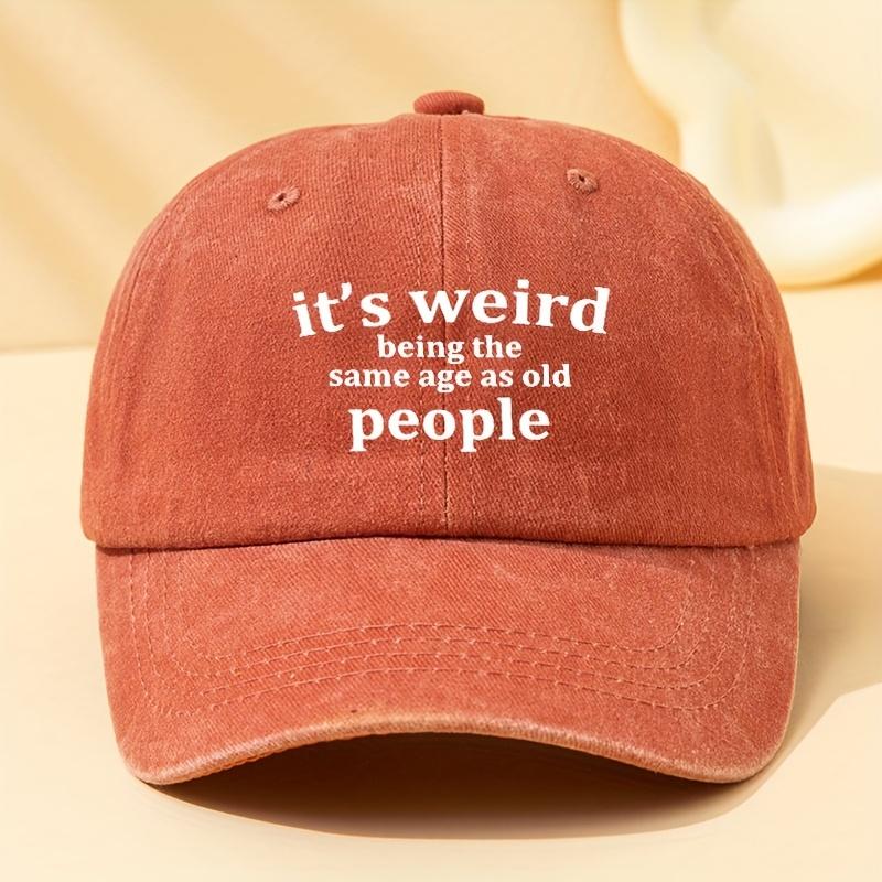 Vintage Washed Baseball Cap for Men, "It'S Weird Being the Same Age as Old People" Letter Print, Adjustable Casual Style, Soft P