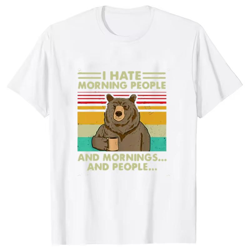 I Hate Morning People and Mornings and People T Shirt Funny-Bear Drink Coffee Lover Cute Lazy Animal Retro T-Shirt 4XL