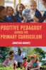 Kniha Positive Pedagogy Across the Primary Curriculum