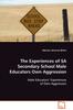 The The Experiences of SA Secondary School Male Educators Own Aggression Book