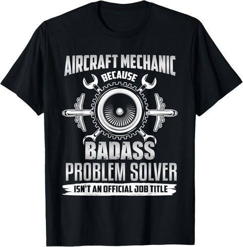 NEW LIMITED Aircraft Mechanic Because Problem Solver Funny Maintenance T-Shirt S