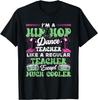 Hip Hop Dance Teacher Like A Regular Teacher Except Much Cooler Graphic Tee Cotton Short Sleeve T-Shirt