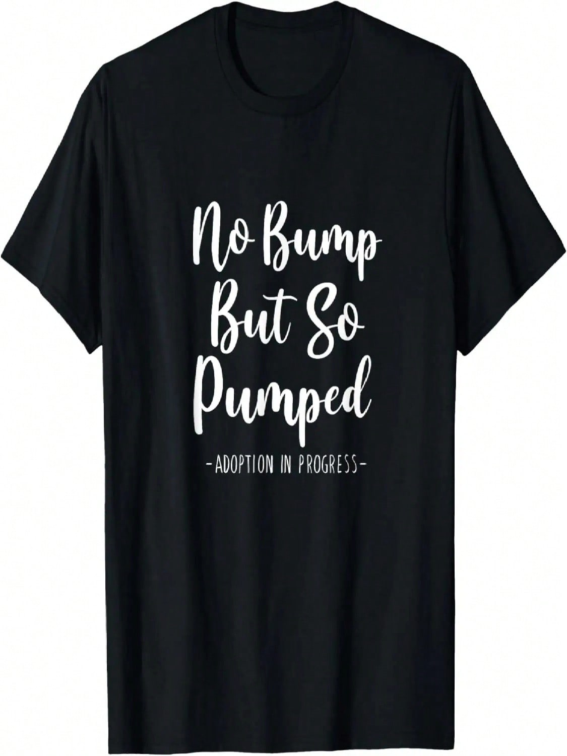 No Bump But So Pumped Parent Adoption Announcet Adoption T-Shirt S