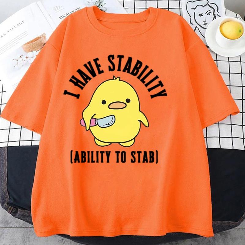I Have Stability Ability To Stab T-Shirt Men Women Fashion Duck Meme Graphic T-shirts Soft Unisex Tee Tops Streetwear