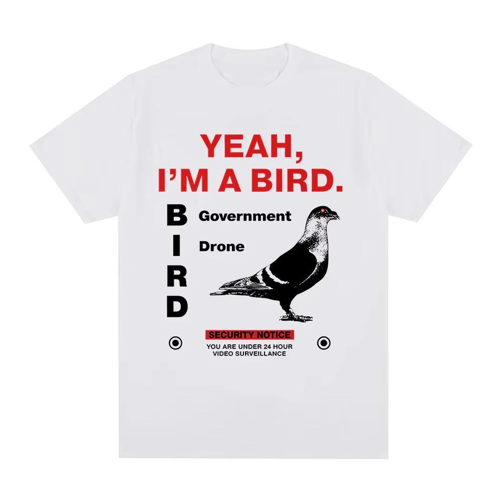 Yeah Im A Bird Funny Meme Tshirt Men Women Clothing Fashion Vintage Oversized Cotton Casual Short Sleeves T Shirts Streetwears