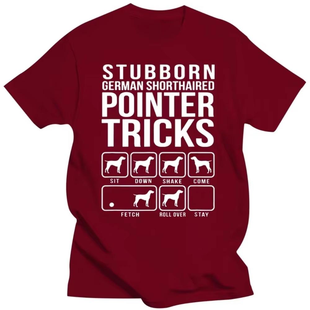 Funny Stubborn German Shorthaired Pointer Tricks T Shirts Graphic Cotton Streetwear Short Sleeve Dog Dad T-shirt Mens Clothing