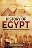 The History of Egypt : An Enthralling Overview of Egyptian History Book