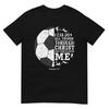 Christian Soccer Faith Graphic Bible Verse Philippians 413 Tshirt