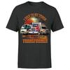 I Talk To My Truck Just In Case Its A Transformer Funny Graphic Mens T Shirt