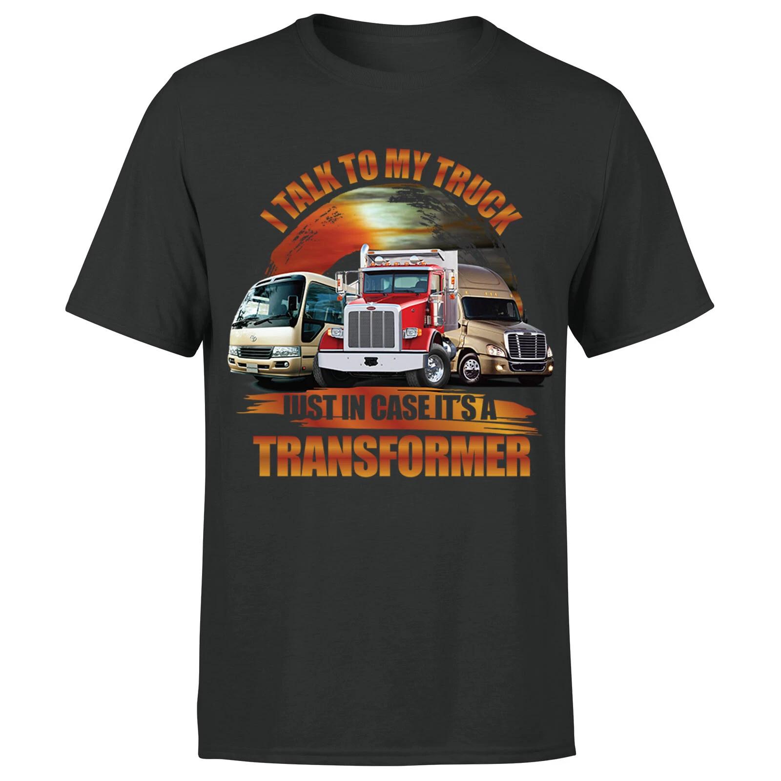 

I Talk to My Truck Just In Case Its A Transformer Funny Graphic Mens T shirt M