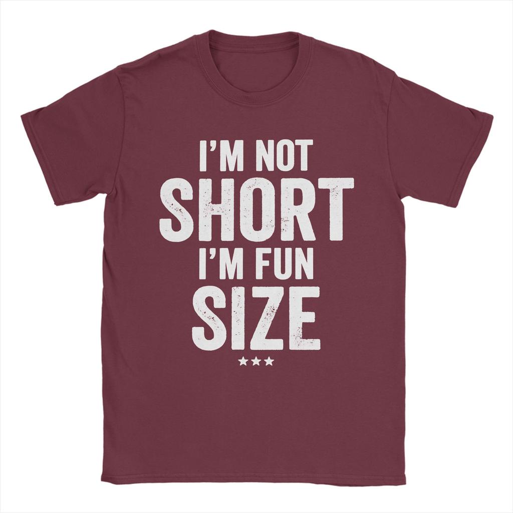 Im Not Short Im Fun Sized Unisexs T Shirts Funny Tee Shirt Short Sleeve Round Collar Tshirt Cotton Classic Tops