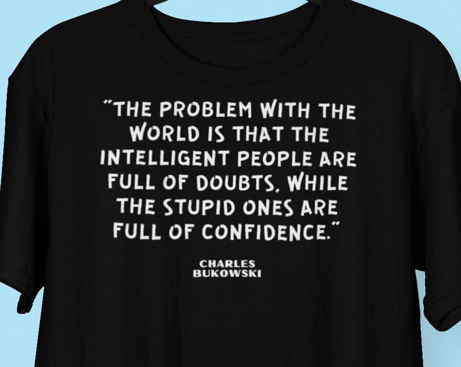 Charles Bukowski Quote shirt, Bukowski Skid Row Poet Stupid People Quote T shirt, Books, Authors, Book Lover Gift L
