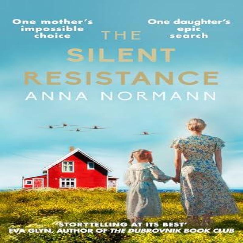 The Silent Resistance by Anna Normann Hardback Book 9780749032166
