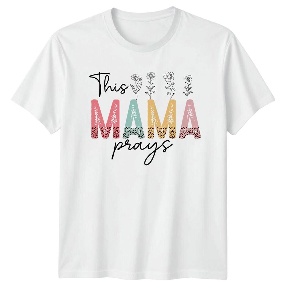 This Mama Prays Flowers TShirt Mothers Day Gift For Mom S